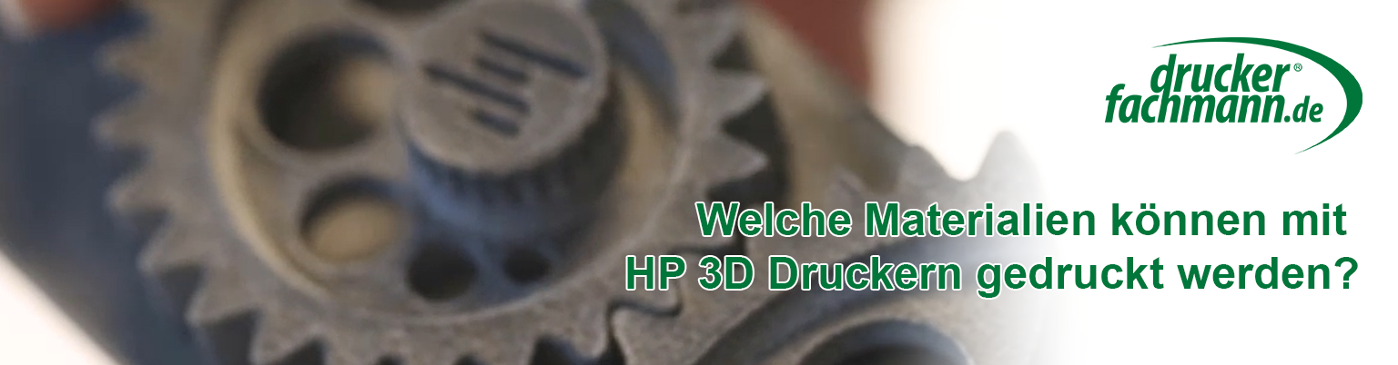 Welche Materialien können mit HP 3D Druckern gedruckt werden?